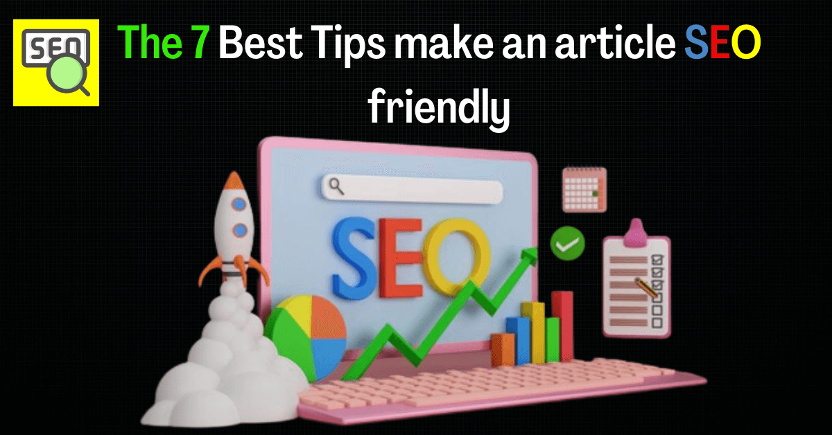 the-7-best-tips-to-make-an-article-seo-friendly