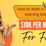 How to start a money earning blog that generates $10k Per Month