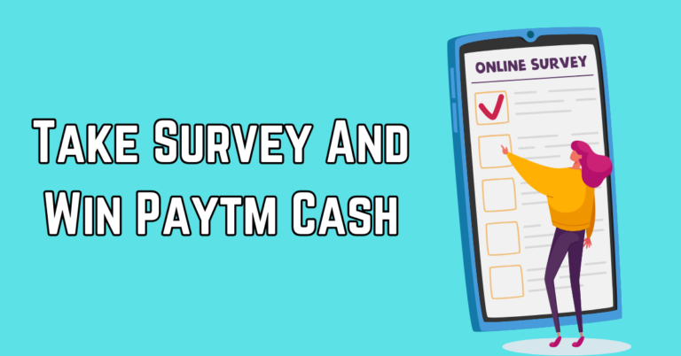 Take Survey And Win Paytm Cash