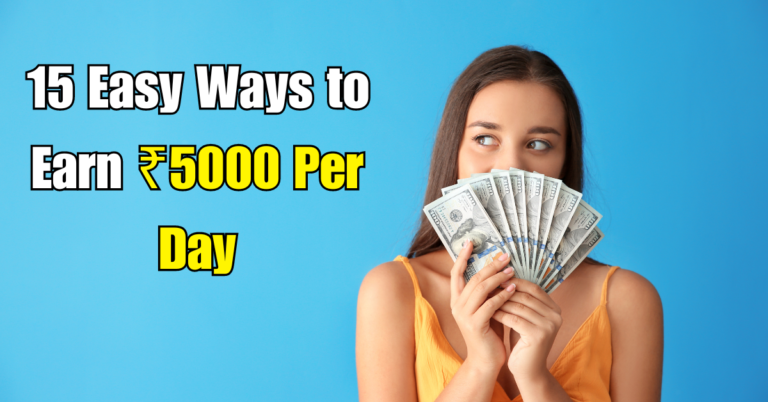 how to earn 5000 per day
