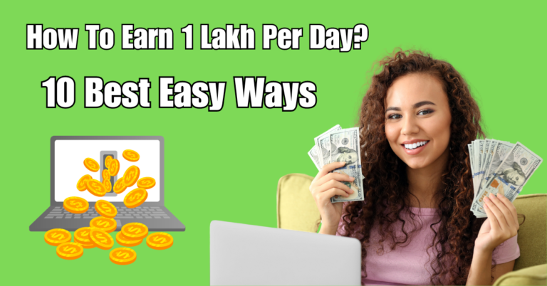 how to earn 1 lakh per day
