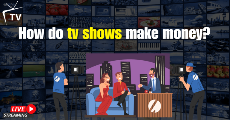 how do tv shows make money
